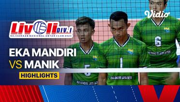 Putra: Eka Mandiri vs Manik - Highlights | Livoli Divisi 1 2023