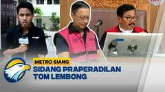 Update Sidang Praperadilan Tom Lembong - Metro Siang