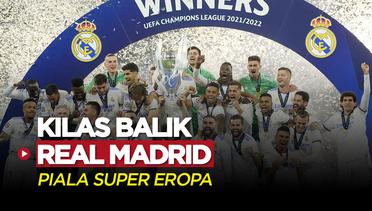 Kilas Balik Real Madrid yang Berhasil Raih Tiket Piala Super Eropa Musim Ini