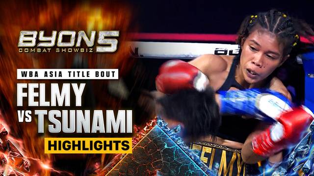 Felmy Sumaehe vs Tsunami - WBA Asia Title Bout - Highlights | BYON Combat Showbiz 5 2025