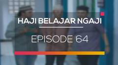Haji Belajar Ngaji - Episode 64