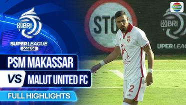 PSM Makassar VS Malut United FC - Full Highlights | BRI Super League 2025/26