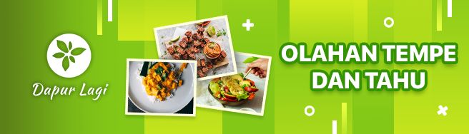 Dapur Lagi - Olahan Tempe dan Tahu