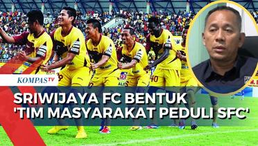 Manajemen SFC dan Pemprov Sumsel Ajak Semua Pihak Bantu Pendanaan Sriwijaya FC di Musim Mendatang!