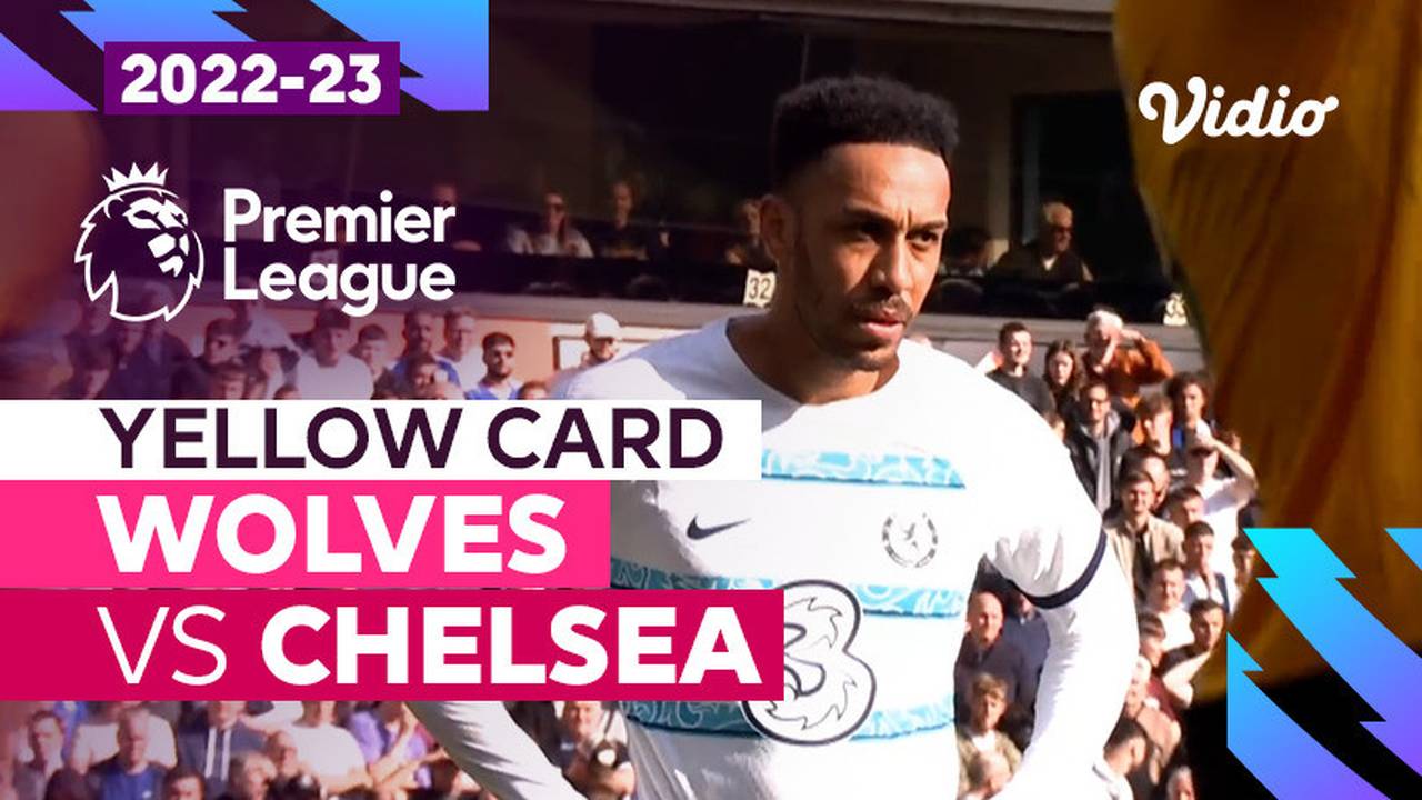 Kartu Kuning | Wolves vs Chelsea | Premier League 2022/23