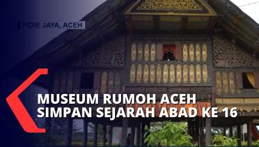 Yuk, Lihat Puluhan Koleksi Sejarah dari Abad ke 16 Secara Gratis di Museum Rumoh Aceh!