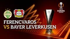 Full Match - Ferencvaros vs Bayer Leverkusen | UEFA Europa League 2021/2022