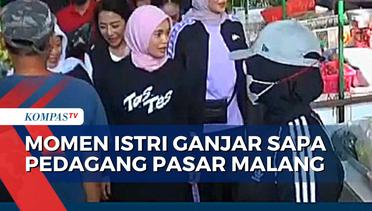 Momen Istri Ganjar, Siti Atikoh Sapa Pedagang Pasar Oro-Oro Dowo Malang