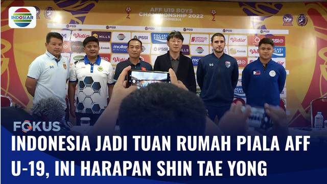 Shin Tae Yong Berharap Seluruh Kontestan Piala AFF U-19 Dapatkan Kenyamanan | Fokus