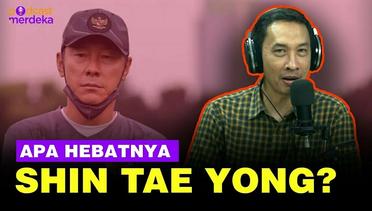 Gebrakan Shin Tae Yong, Timnas Indonesia vs Korea Selatan | Piala Asia U23 - PODCAST MERDEKA S1E20