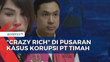 Crazy Rich di Pusaran Kasus Korupsi Rp 271 Triliun PT Timah