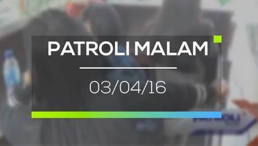 Patroli Malam - 03/04/16