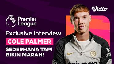 Sederhana tapi Bikin Cole Palmer Marah! (ICS Interview with Vidio) | Premier League 2023/24