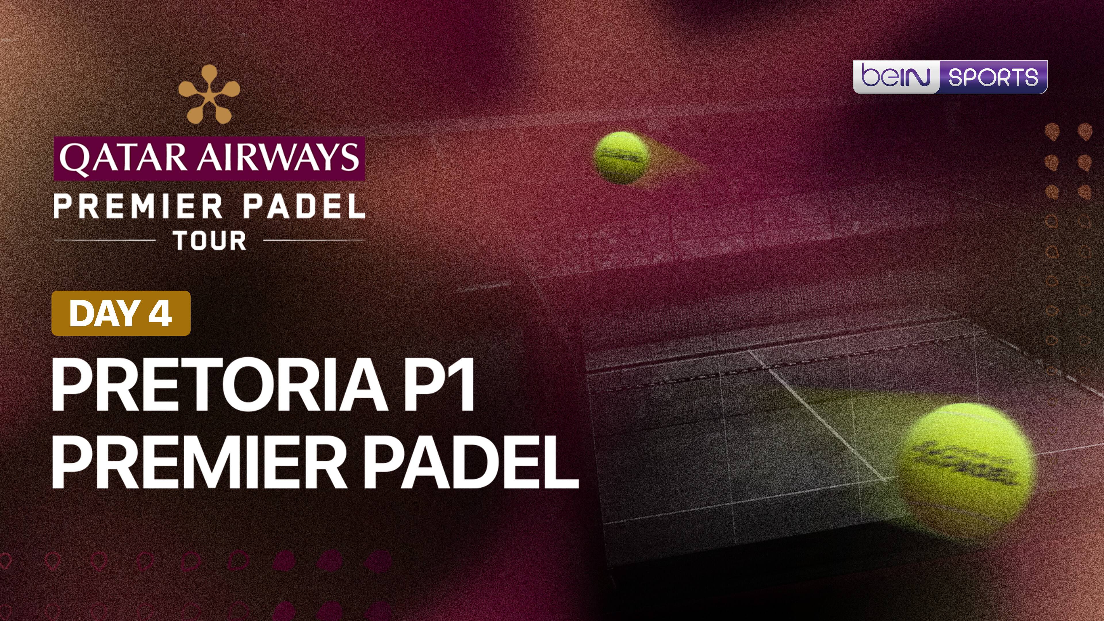 Pretoria P1 Premier Padel - Day 4