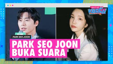 Park Seo Joon Buka Suara Soal Kabar Pacaran dengan Youtuber Xooos