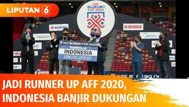 Jadi Runner Up di AFF 2020, Timnas Indonesia Banjir Dukungan dan Pujian! | Liputan 6