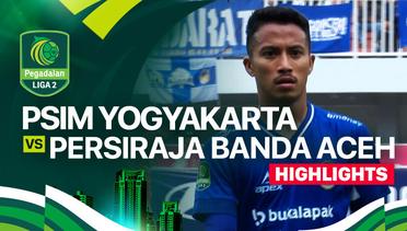 PSIM Yogyakarta vs Persiraja Banda Aceh - Highlights | Pegadaian Liga 2 2024/25