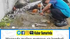 Kabar Samarinda - Waspada Maling Meteran Air Kembali Beraksi Di Kota Tepian
