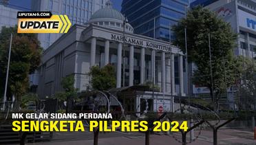 Liputan6 Update: MK Gelar Sidang Perdana Sengketa Pilpres 2024