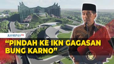 Presiden Jokowi: Pindah ke IKN Bukan Gagasan Saya, Tapi Bung Karno