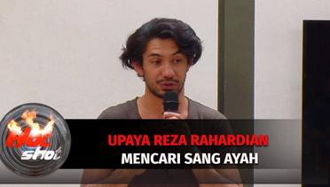 Upaya Reza Rahardian Mencari Sang Ayah | Hot Shot