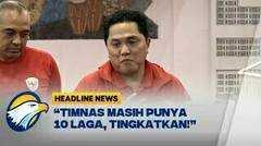 Erick Thohir: Kualitas Timnas Garuda Terus Ditingkatkan