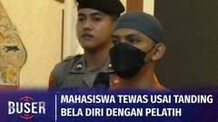 Mahasiswa Tewas Usai Tanding Bela Diri Bersama Pelatih, Polisi: Korban Kena Tendangan Sabit | Buser