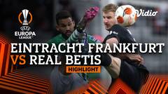Highlight - Eintracht Frankfurt vs Real Betis | UEFA Europa League 2021/2022