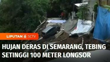 Hujan Deras Seharian, Tebing Setinggi 100 Meter Longsor di Semarang | Liputan 6
