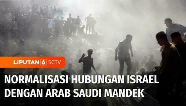 Normalisasi Hubungan Israel dengan Arab Saudi Mandek Setelah Serangan ke Gaza | Liputan 6