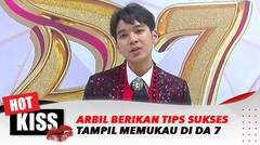 Arbil DA 7 Cerita Tips Tampil Memukau dan Cita-Citanya | Hot Kiss