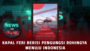 Kapal Feri Berisi Pengungsi Rohingya Menuju Indonesia |NEWS OR HOAX