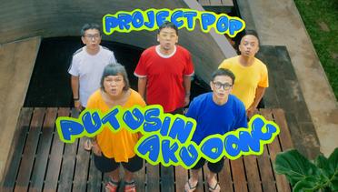 Project Pop - Putusin Aku Dong 2024 (Official Music Video)