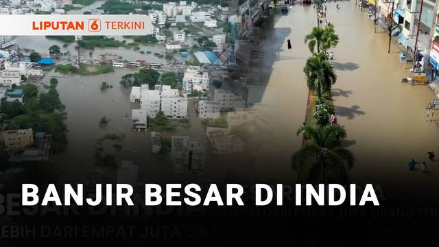 Banjir Besar di India, Jutaan Warga Terdampak | Liputan 6