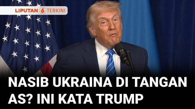 Trump Sebut Peluang Akhiri Perang Rusia-Ukraina Semakin Dekat | Liputan 6