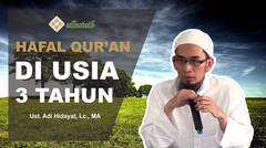 Cara Mendidik Anak Hafal Qur'an Di Usia 3 Tahun | Ustadz. Adi Hidayat, Lc., MA