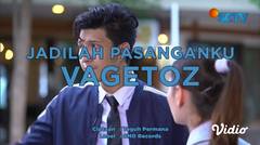 Video Lirik Jadilah Pasanganku Vagetoz | Soundtrack Kisah Cinta Anak Tiri #KOMPILATOP