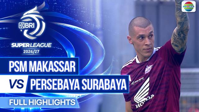 PSM Makassar VS PERSEBAYA Surabaya - Full Highlights | BRI Super League 2026/27