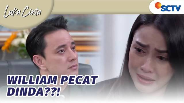 William Minta Dinda Tinggalkan Kantornya! | Luka Cinta  Episode 263