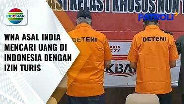 Diduga Salahi Izin Tinggal, 2 WNA Asal India Dideportasi dari Indonesia | Patroli