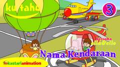 Kutahu Nama Kendaraan 3 - Balon Udara, Helikopter dan Pesawat | Ella dan Ello | Kastari Animation