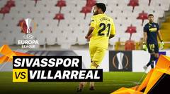 Mini Match - Sivasspor vs Villarreal I UEFA Europa League 2020/2021