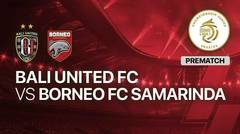 Jelang Kick Off Pertandingan - Bali United vs Borneo FC Samarinda