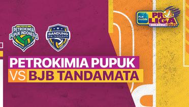 Full Match | Gresik Petrokimia Pupuk Indonesia vs Bandung BJB Tandamata | PLN Mobile Proliga Putri 2022