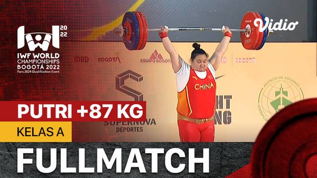 Full Match | Putri +87 Kg - Kelas A | IWF World Weightlifting Championships 2022