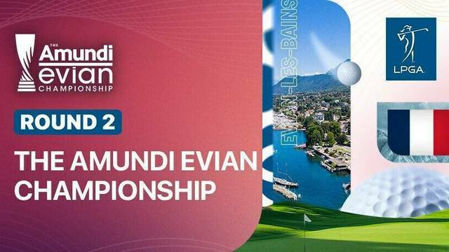 The Amundi Evian Championship 2025 - Round 2 -  Full Match | The Amundi Evian Championship 2025