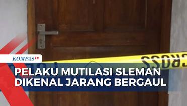 Ketua RT Cerita Tersangka Pembunuhan dan Mutilasi Mahasiswa di Sleman Jarang Berinteraksi!