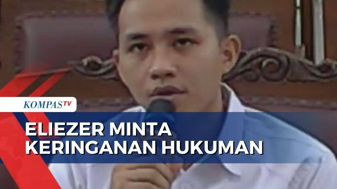 Jadi Penguak Fakta Eliezer Minta Keringanan Hukuman Jelang Sidang Tuntutan Pekan Depan Kompas 