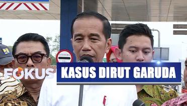 Kasus Dirut Garuda, Jokowi Ingatkan Pejabat Tidak Main-Main - Fokus Pagi