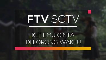 FTV SCTV - Ketemu Cinta di Lorong Waktu